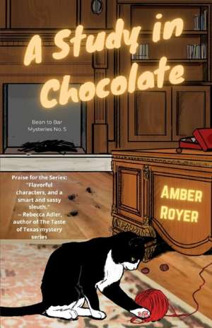 A Study in Chocolate de Amber Royer