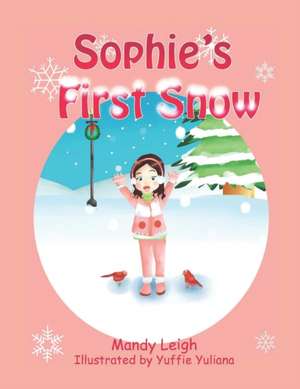 Sophie's First Snow de Mandy Leigh