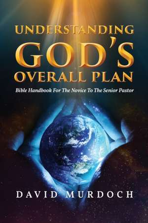 Understanding God's Overall Plan de David Murdoch