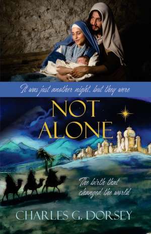 Not Alone de Charles G Dorsey