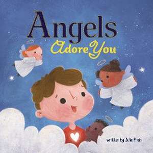 Angels Adore You de Julie Preis