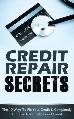 CREDIT REPAIR SECRETS de Michael Greene