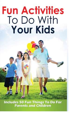 FUN ACTIVITIES TO DO WITH YOUR KIDS de Jennifer Love