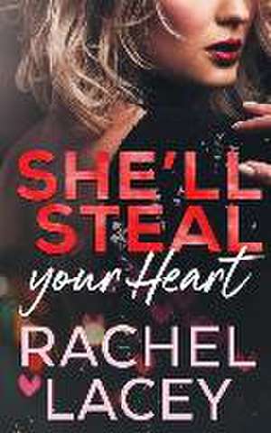 She'll Steal Your Heart de Rachel Lacey