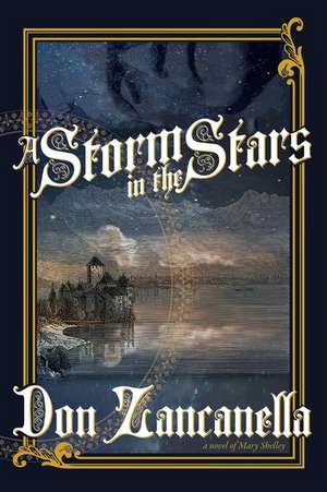 A Storm in the Stars: A Novel of Mary Shelley de Don Zancanella