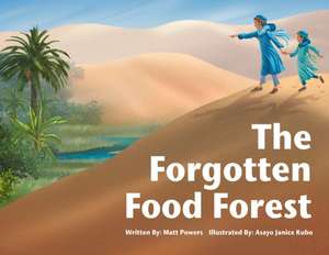 The Forgotten Food Forest de Matt Powers