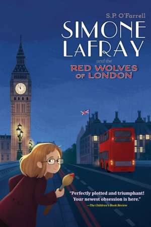 Simone LaFray and the Red Wolves of London de S. P. O'Farrell