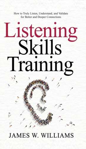 Listening Skills Training de James W. Williams