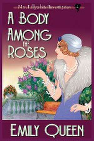 A Body Among the Roses (Large Print) de Emily Queen