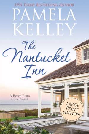 The Nantucket Inn: Large Print Edition de Pamela M. Kelley