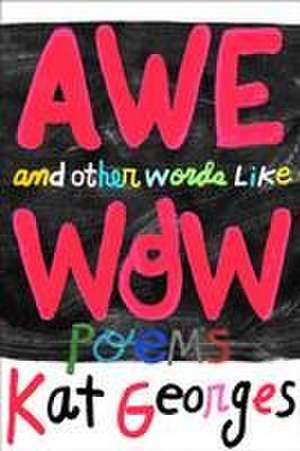 Awe and Other Words Like Wow de Kat Georges