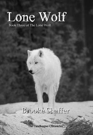 Lone Wolf de Brooke M Shaffer