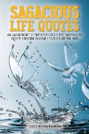 Sagacious Life Quotes de Cassie Maura Rahming