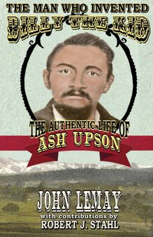 The Man Who Invented Billy the Kid de John Lemay