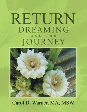 Return Dreaming and the Journey de Carol D. Warner