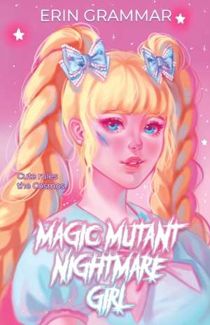 Magic Mutant Nightmare Girl de Erin Grammar