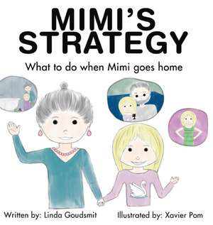 MIMI'S STRATEGY What to do when Mimi goes home de Linda Goudsmit