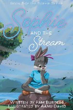 Sophie and the Stream de Pam Burgess