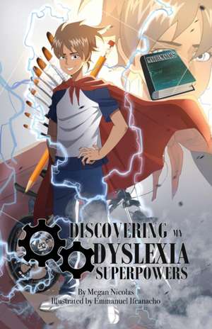 Discovering My Dyslexia Superpowers de Megan Nicolas