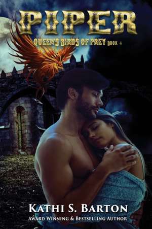 Piper: Queen's Birds of Prey: Paranormal Shape Shifter Romance de Kathi S. Barton