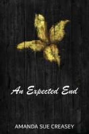 An Expected End de Amanda Sue Creasey