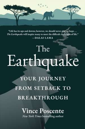 The Earthquake: Your Journey from Setback to Breakthrough de Vince Poscente