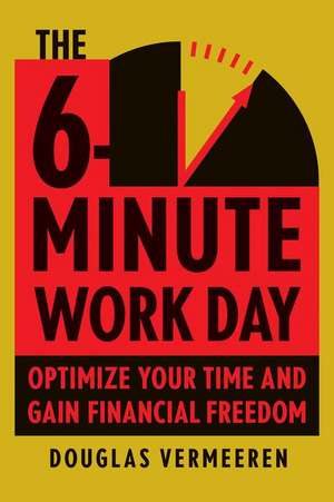 The 6-Minute Work Day de Douglas Vermeeren