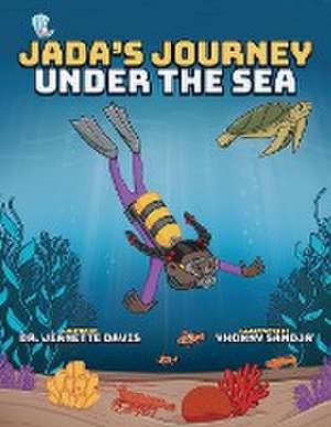 Jada's Journey Under the Sea de Jeanette Davis