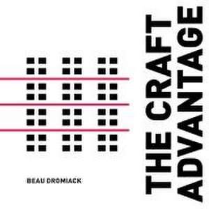 The Craft Advantage de Beau Dromiack