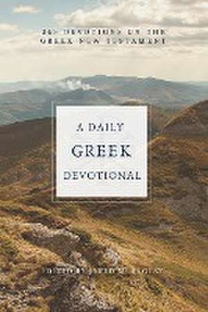 A Daily Greek Devotional de Jared M August