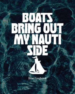 Boats Bring Out My Nauti Side de Holly Placate