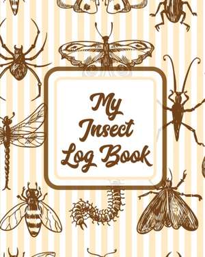 My Insect Log Book de Trent Placate