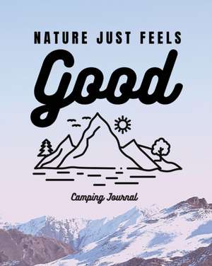 Nature Just Feels Good de Trent Placate