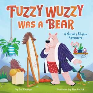 Fuzzy Wuzzy Was a Bear (Extended Nursery Rhymes) de Rhatigan Joe