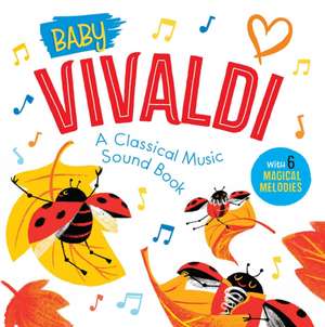 Baby Vivaldi: A Classical Music Sound Book (with 6 Magical Melodies) de Little Genius Books