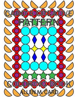 Card's Creative Pattern Coloring Book de Allen M Card