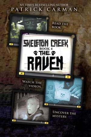 Skeleton Creek #4: The Raven de Patrick Carman