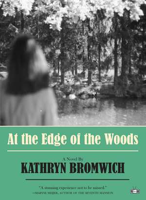 At the Edge of the Woods de Kathryn Bromwich