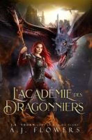 L'Académie des dragonniers de A. J. Flowers