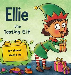 Ellie the Tooting Elf de Humor Heals Us