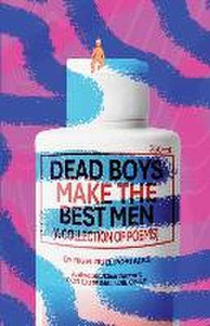 Dead Boys Make The Best Men de Rigel Ruel Portales