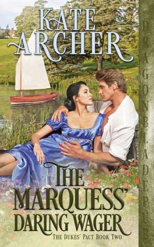 The Marquess' Daring Wager de Kate Archer