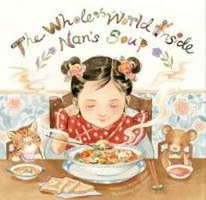 The Whole World Inside Nan's Soup de Hunter Liguore