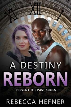 A Destiny Reborn de Rebecca Hefner