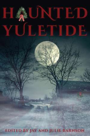 Haunted Yuletide de Jay Barnson