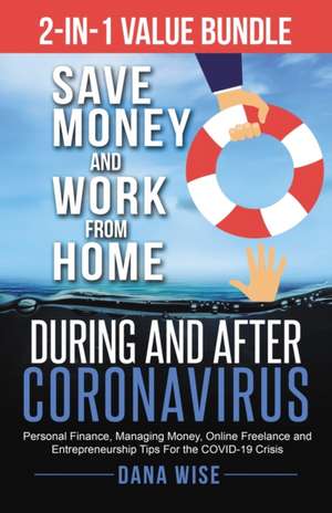 2-in-1 Value Bundle Save Money and Work from Home During and After Coronavirus de Dana Wise