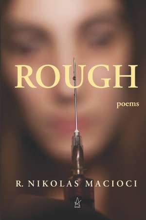 Rough: Poems de R. Nikolas Macioci