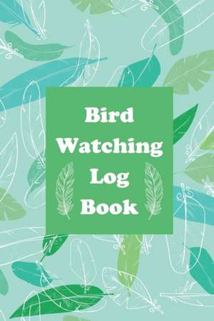 Bird Watching Log Book de Teresa Rother