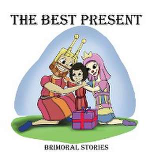 The Best Present de Brimoral Stories