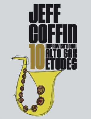 10 Improvisational Alto Sax Etudes de Jeff Coffin